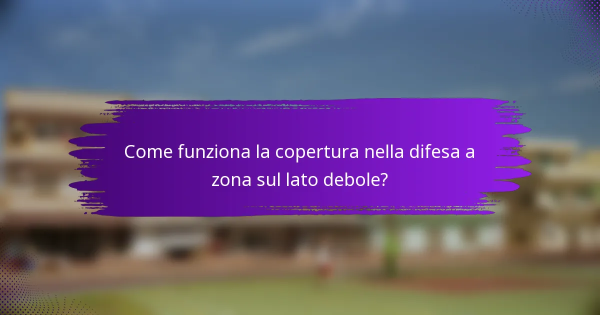 Come funziona la copertura nella difesa a zona sul lato debole?