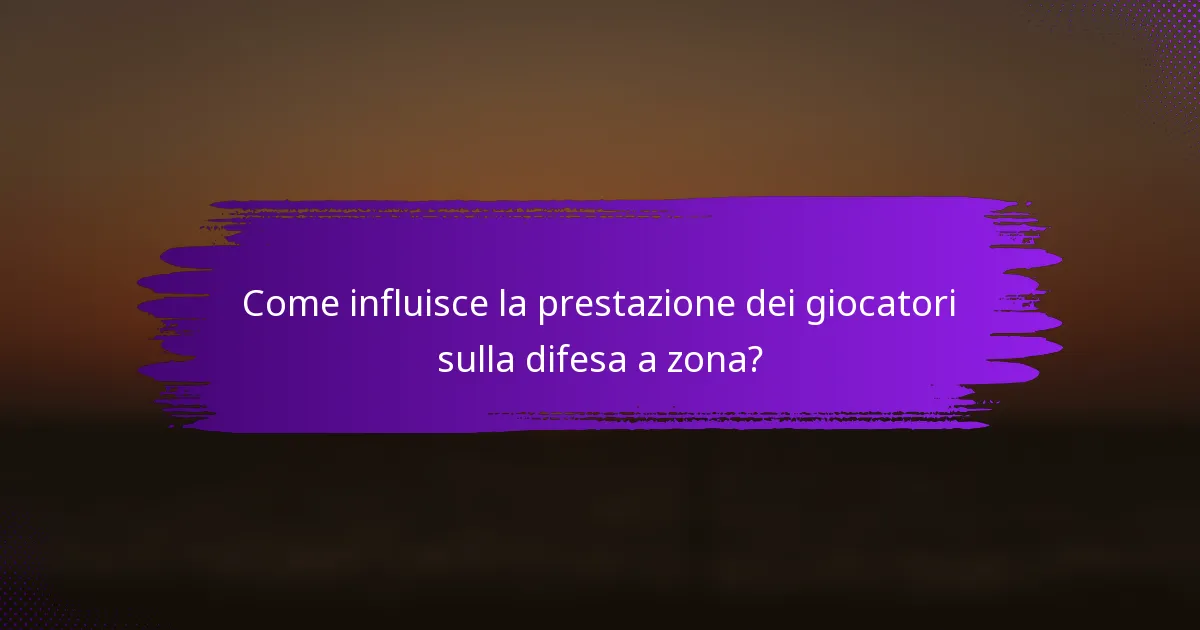 Come influisce la prestazione dei giocatori sulla difesa a zona?