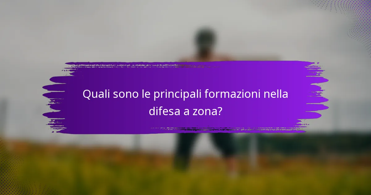Quali sono le principali formazioni nella difesa a zona?