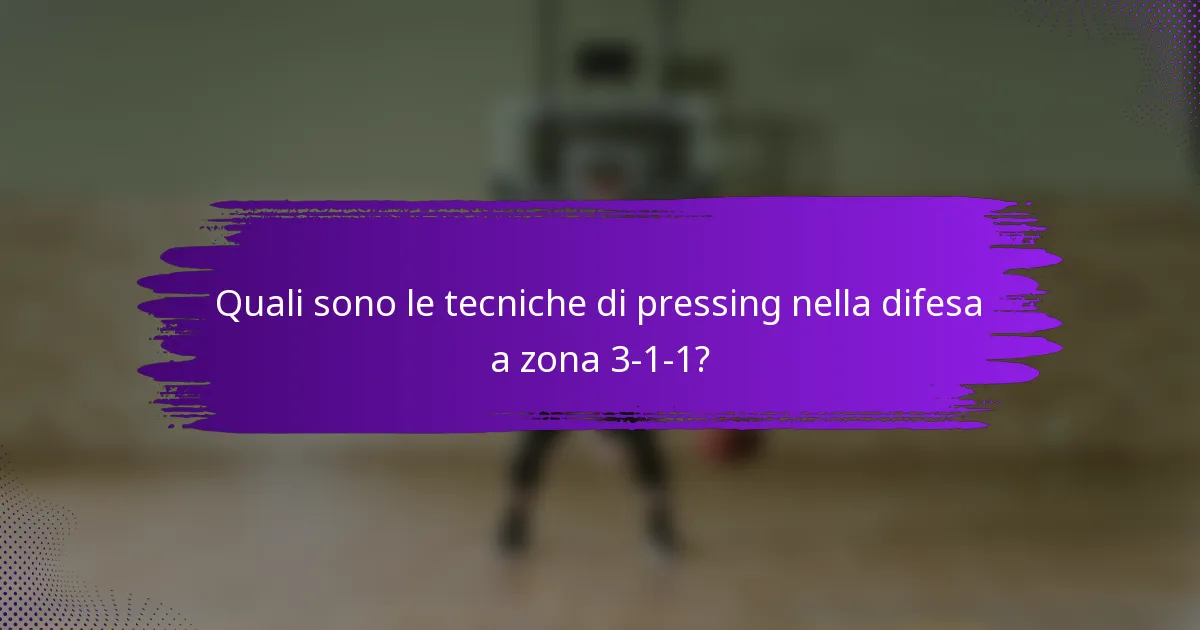 Quali sono le tecniche di pressing nella difesa a zona 3-1-1?