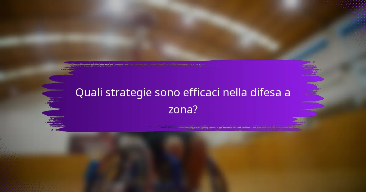 Quali strategie sono efficaci nella difesa a zona?