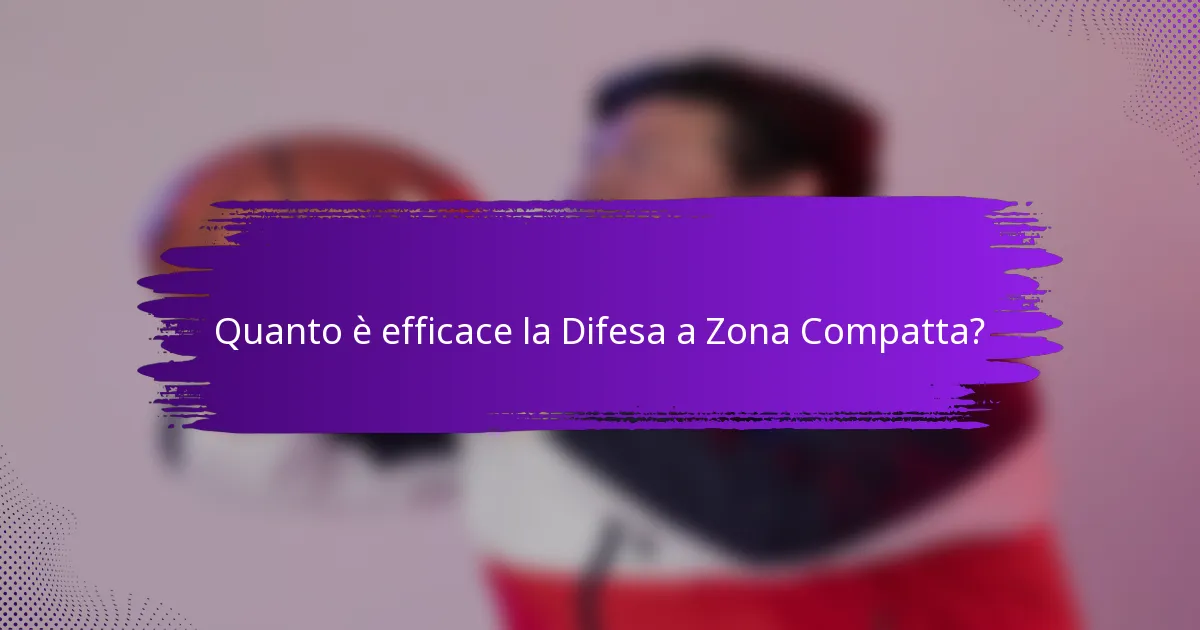 Quanto è efficace la Difesa a Zona Compatta?